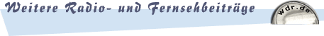 Weitere Radio- und Fernsehbeiträge