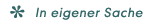 In eigener Sache